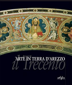 Arte in terra d Arezzo. Il Trecento formato PDF