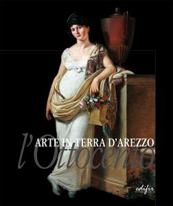 Arte in terra d’Arezzo. L’Ottocento