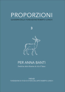 3. Proporzioni. PER ANNA BANTI Dediche dalle librerie di villa Il Tasso