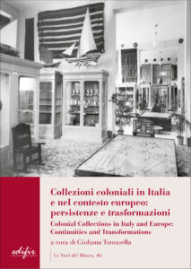 46. Collezioni coloniali in Italia e nel contesto europeo: persistenze e trasformazioni (PDF)
