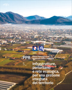5. Infrastrutture, periurbano e rete ecologica, per una gestione integrata del territorio