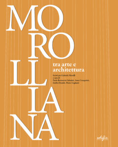 17. Morolliana. Tra arte e architettura