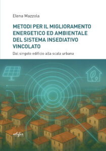 Metodi per il miglioramento energetico e ambientale del sistema insediativo vincolato